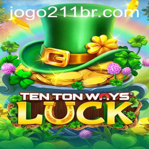 The Fascination of TenTonWaysLuck: A Comprehensive Guide